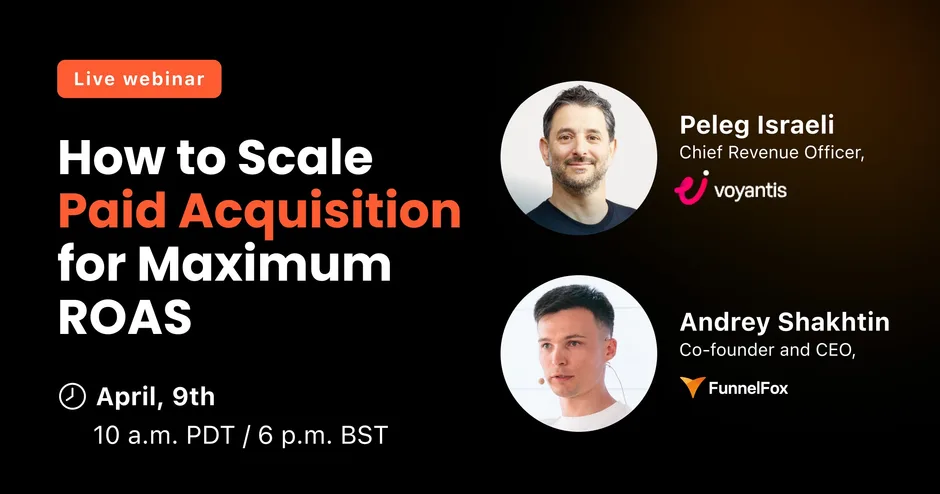 Scale Paid Acquisition for Maximum ROAS