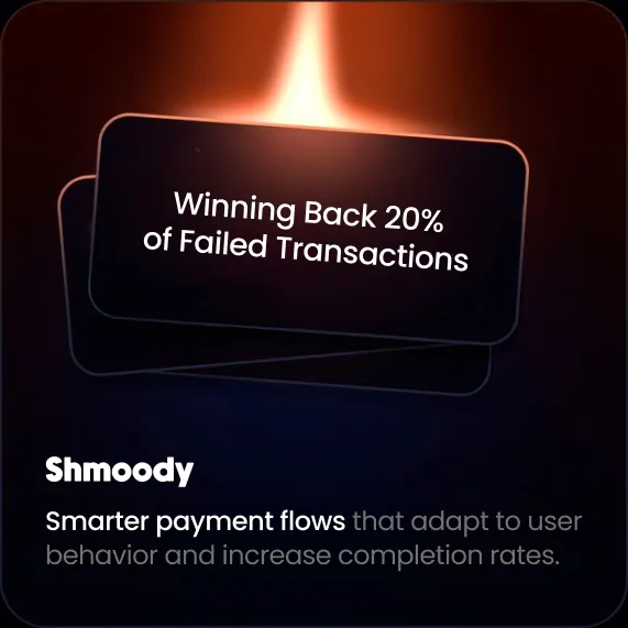 Shmoody: winning back 20% of failed transactions